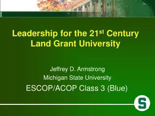 Leadership for the 21 st Century Land Grant University
