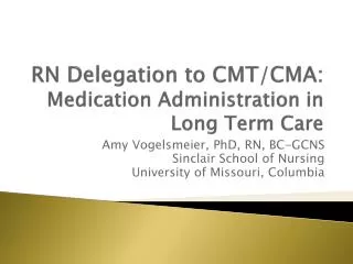 RN Delegation to CMT/CMA: Medication Administration in Long Term Care