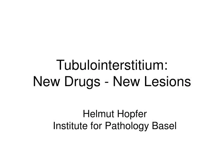 tubulointerstitium new drugs new lesions
