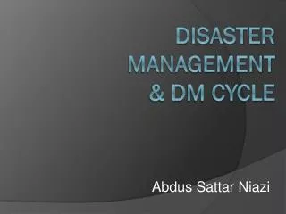 Disaster Management &amp; DM Cycle