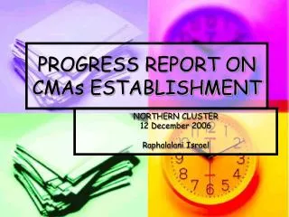 PROGRESS REPORT ON CMAs ESTABLISHMENT