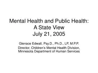Mental Health and Public Health: A State View July 21, 2005