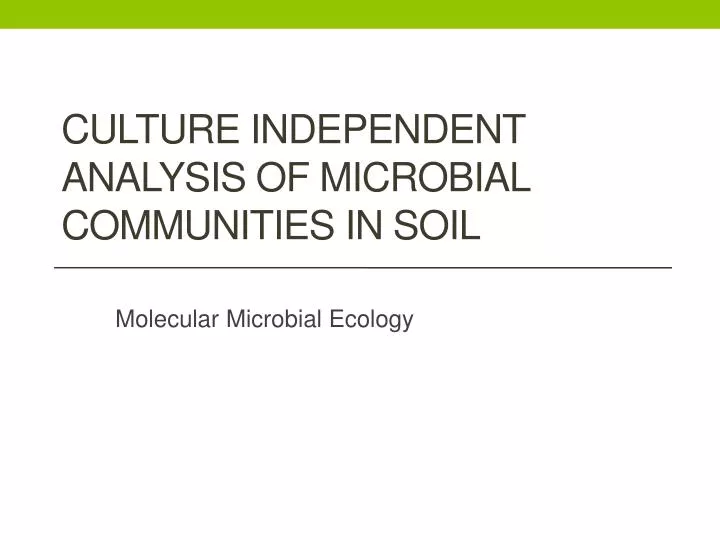 culture independent analysis of microbial communities in soil