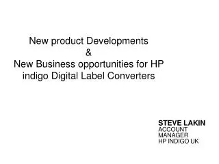 New product Developments &amp; New Business opportunities for HP indigo Digital Label Converters