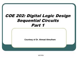 COE 202: Digital Logic Design Sequential Circuits Part 1