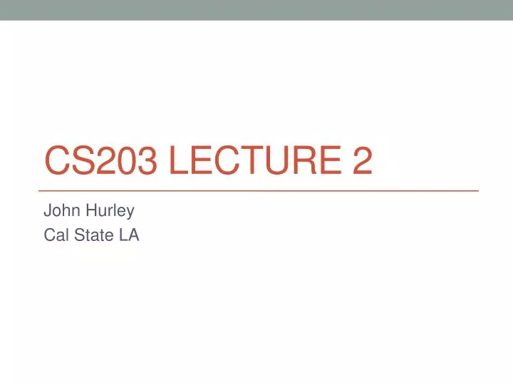 cs203 lecture 2