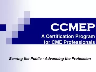 CCMEP A Certification Program for CME Professionals