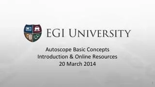 Autoscope Basic Concepts Introduction &amp; Online Resources 20 March 2014