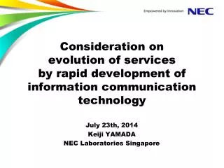 July 23th, 2014 Keiji YAMADA NEC Laboratories Singapore