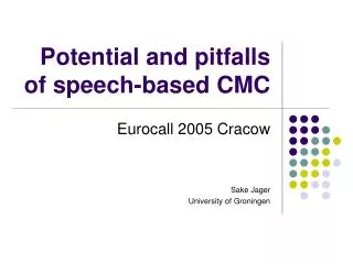 Potential and pitfalls of speech-based CMC