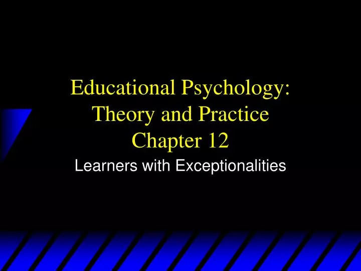 educational psychology theory and practice chapter 12