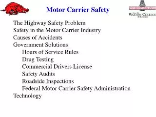 The Highway Safety Problem Safety in the Motor Carrier Industry Causes of Accidents