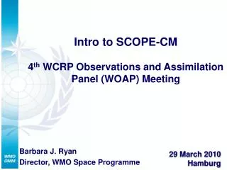 Intro to SCOPE-CM 4 th WCRP Observations and Assimilation Panel (WOAP) Meeting