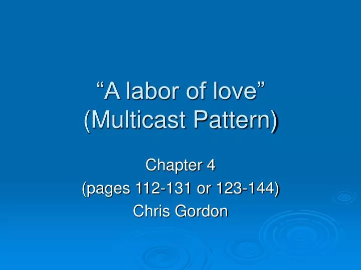a labor of love multicast pattern