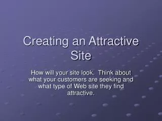 creating an attractive site