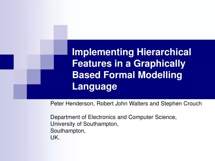 implementing hierarchical features in a graphically based formal modelling language