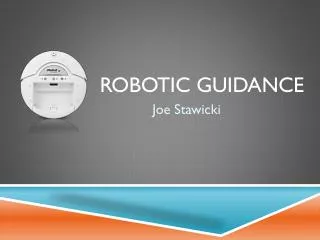 Robotic Guidance