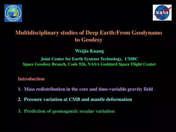 multidisciplinary studies of deep earth from geodynamo to geodesy
