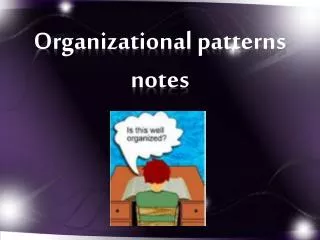 Organizational patterns notes