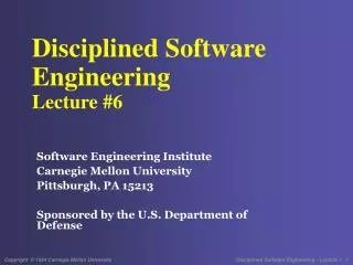 Disciplined Software Engineering Lecture #6
