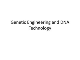 Genetic Engineering and DNA Technology