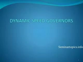 DYNAMIC SPEED GOVERNORS