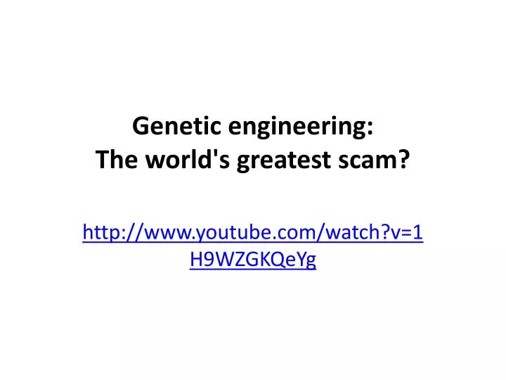 genetic engineering the world s greatest scam