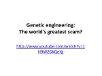 Genetic engineering: The world's greatest scam?