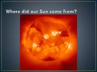 Where did our Sun come from?