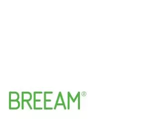 TIMELINE Quick History of BREEAM