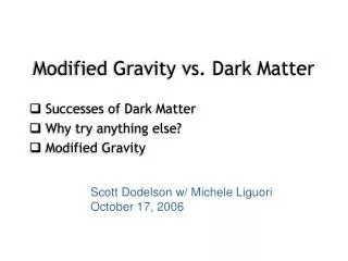 Modified Gravity vs. Dark Matter