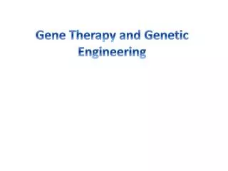 Gene Therapy and Genetic Engineering