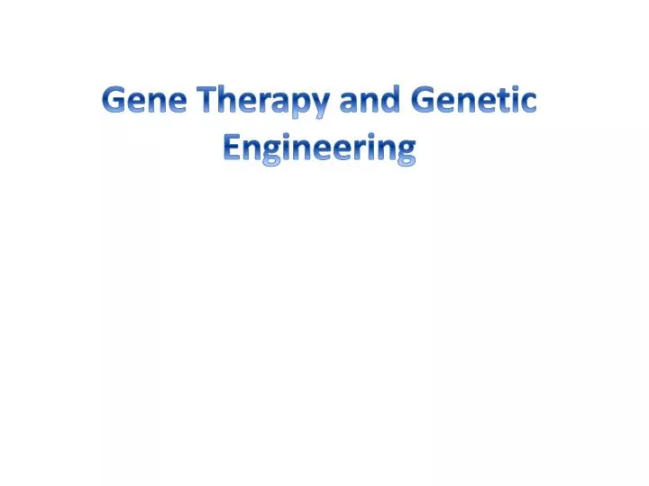 gene therapy and genetic engineering