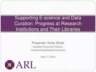 Supporting E -science and Data Curation : Progress at Research Institutions and Their Libraries
