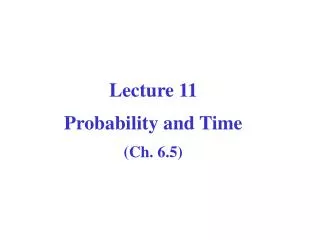 Computer Science CPSC 502 Lecture 11 Probability and Time (Ch. 6.5)