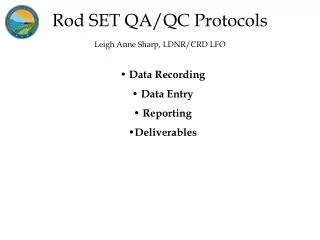 Rod SET QA/QC Protocols Leigh Anne Sharp, LDNR/CRD LFO