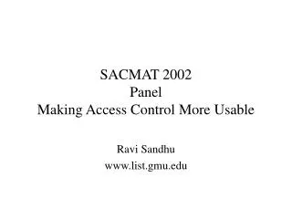 SACMAT 2002 Panel Making Access Control More Usable