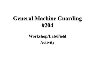 General Machine Guarding #204