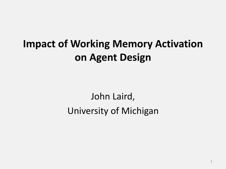 impact of working memory activation on agent design