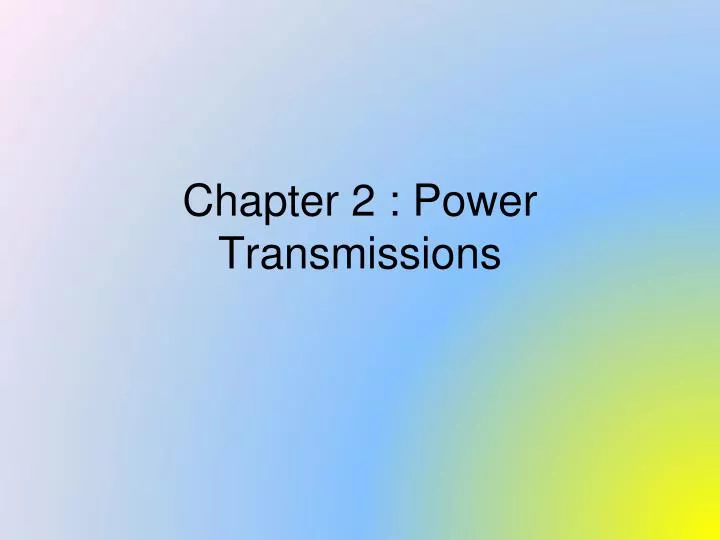 chapter 2 power transmissions