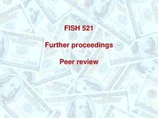 FISH 521 Further proceedings Peer review