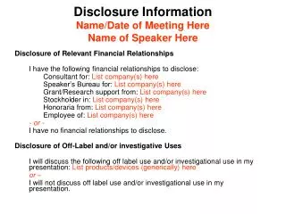 Disclosure Information Name/Date of Meeting Here Name of Speaker Here