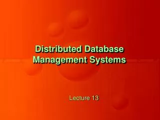 Distributed Database Management Systems