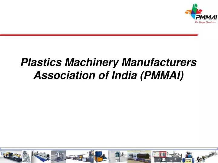 plastics machinery manufacturers association of india pmmai
