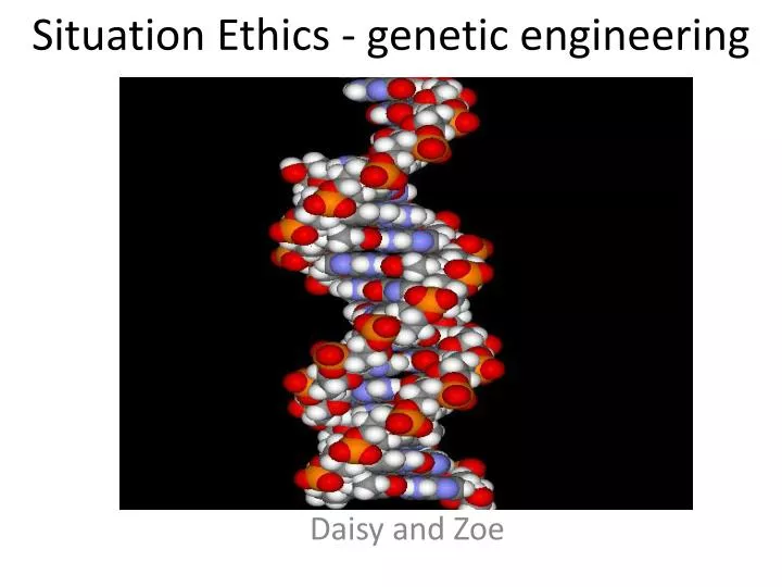 situation ethics genetic engineering