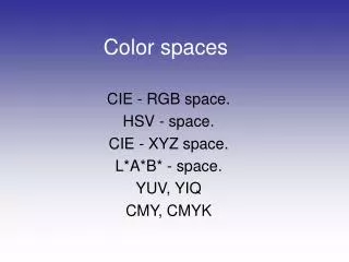Color spaces
