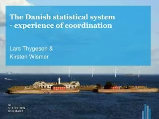 The Danish statistical system - experience of coordination