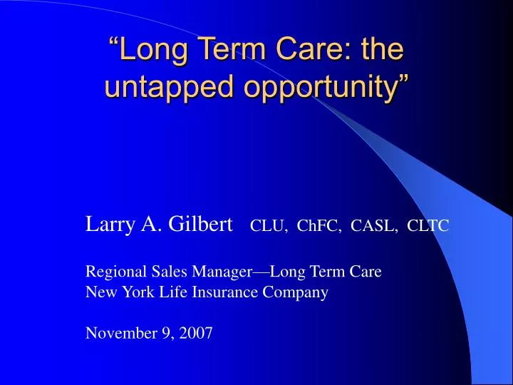 long term care the untapped opportunity