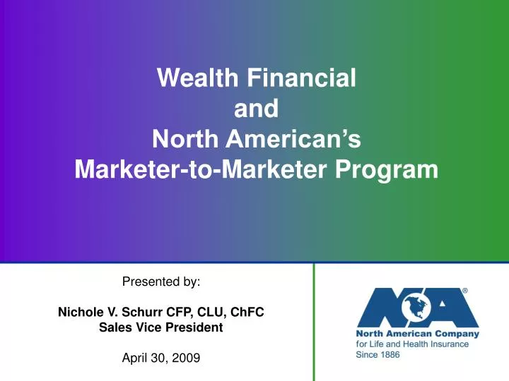 wealth financial and north american s marketer to marketer program