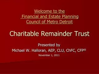 Welcome to the Financial and Estate Planning Council of Metro Detroit Charitable Remainder Trust